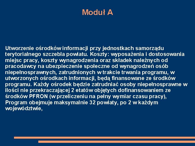 Moduł A Utworzenie ośrodków informacji przy jednostkach samorządu terytorialnego szczebla powiatu. Koszty: wyposażenia i