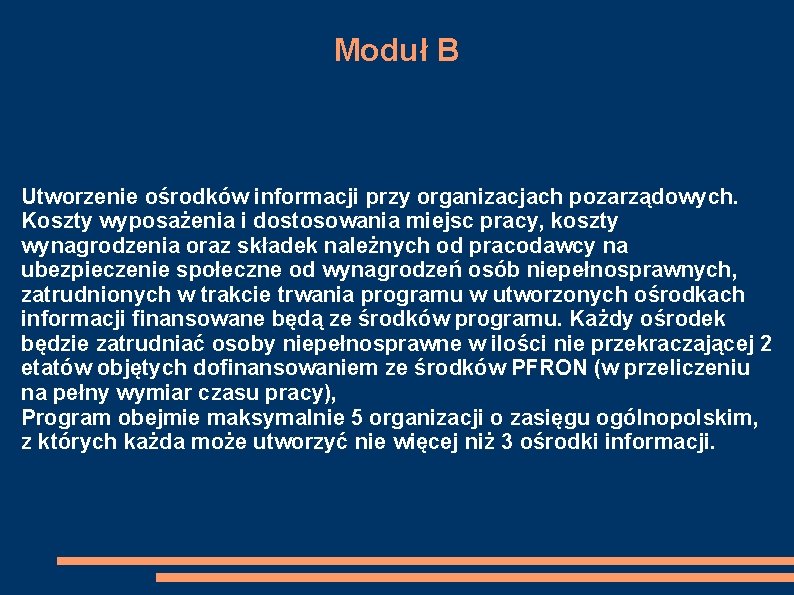 Moduł B Utworzenie ośrodków informacji przy organizacjach pozarządowych. Koszty wyposażenia i dostosowania miejsc pracy,