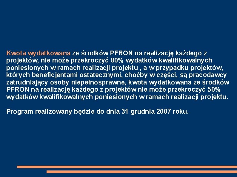 Kwota wydatkowana ze środków PFRON na realizację każdego z projektów, nie może przekroczyć 80%