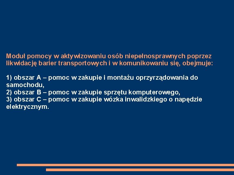 Moduł pomocy w aktywizowaniu osób niepełnosprawnych poprzez likwidację barier transportowych i w komunikowaniu się,