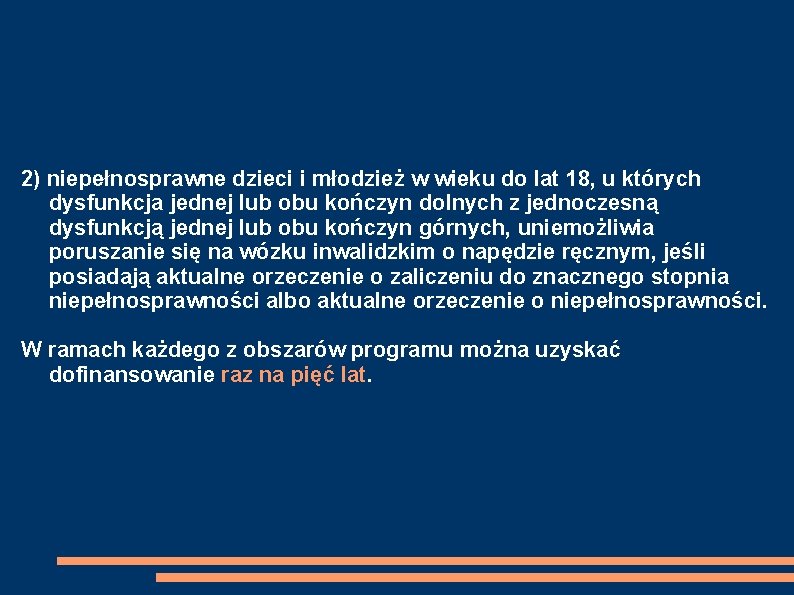 2) niepełnosprawne dzieci i młodzież w wieku do lat 18, u których dysfunkcja jednej