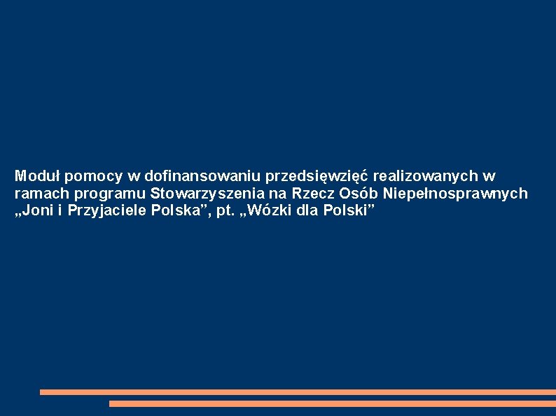 Moduł pomocy w dofinansowaniu przedsięwzięć realizowanych w ramach programu Stowarzyszenia na Rzecz Osób Niepełnosprawnych