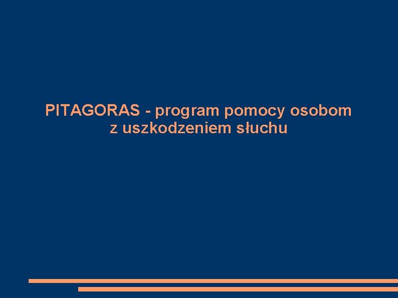 PITAGORAS - program pomocy osobom z uszkodzeniem słuchu 