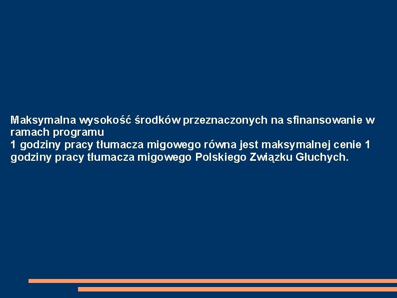 Maksymalna wysokość środków przeznaczonych na sfinansowanie w ramach programu 1 godziny pracy tłumacza migowego