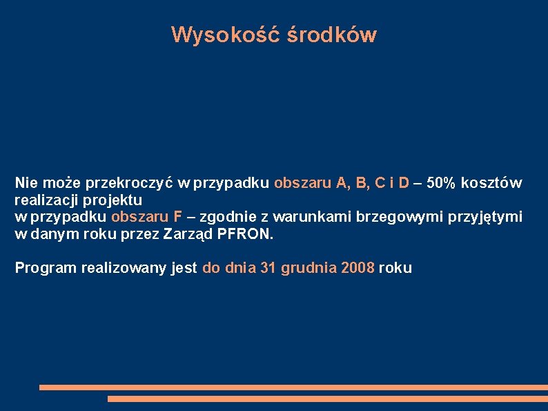 Wysokość środków Nie może przekroczyć w przypadku obszaru A, B, C i D –