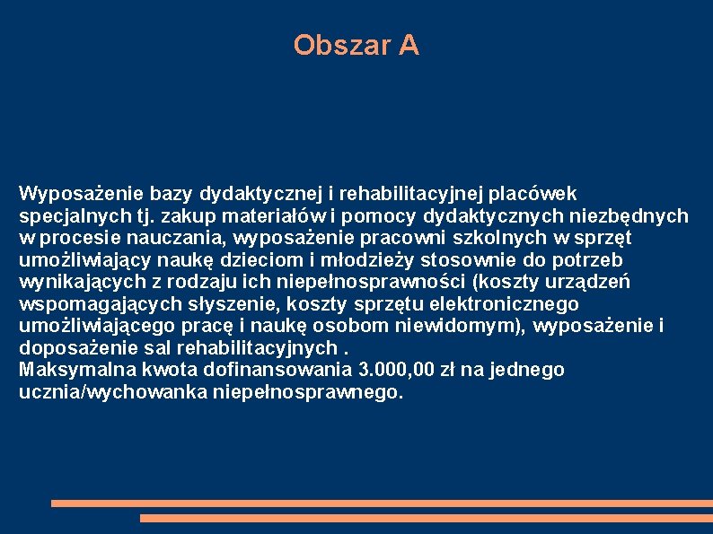 Obszar A Wyposażenie bazy dydaktycznej i rehabilitacyjnej placówek specjalnych tj. zakup materiałów i pomocy