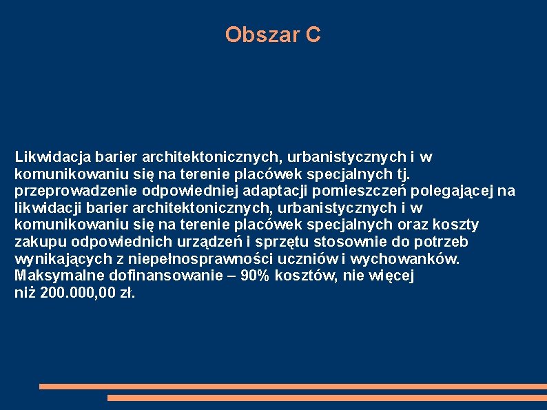 Obszar C Likwidacja barier architektonicznych, urbanistycznych i w komunikowaniu się na terenie placówek specjalnych