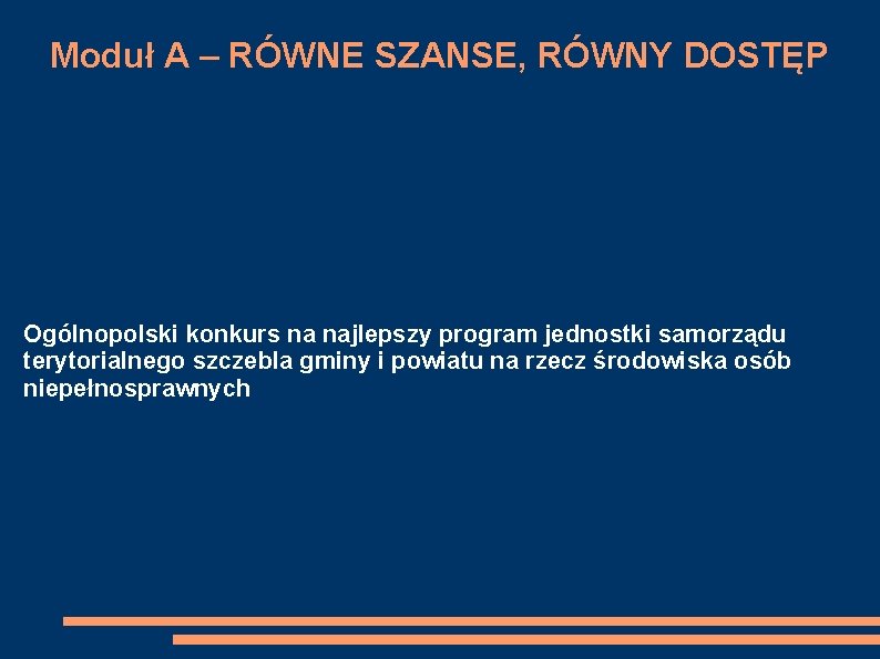 Moduł A – RÓWNE SZANSE, RÓWNY DOSTĘP Ogólnopolski konkurs na najlepszy program jednostki samorządu