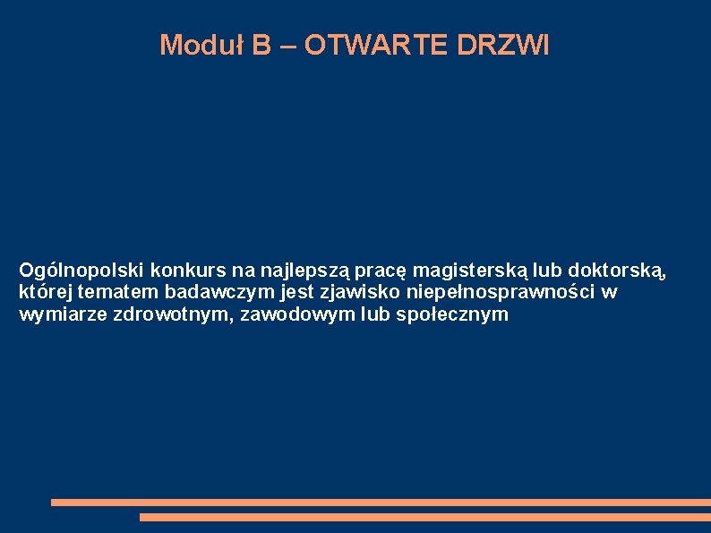 Moduł B – OTWARTE DRZWI Ogólnopolski konkurs na najlepszą pracę magisterską lub doktorską, której