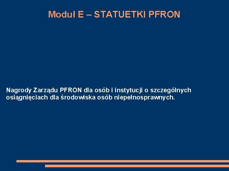 Moduł E – STATUETKI PFRON Nagrody Zarządu PFRON dla osób i instytucji o szczególnych