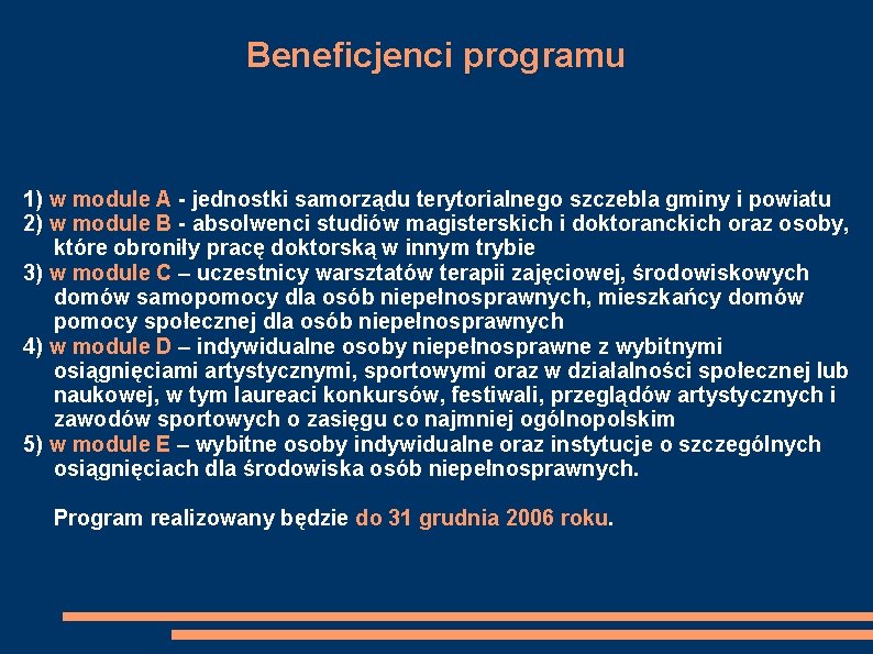 Beneficjenci programu 1) w module A - jednostki samorządu terytorialnego szczebla gminy i powiatu