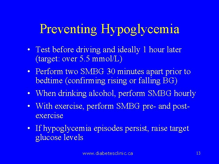 Preventing Hypoglycemia • Test before driving and ideally 1 hour later (target: over 5.