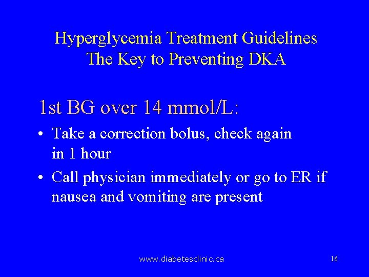 Hyperglycemia Treatment Guidelines The Key to Preventing DKA 1 st BG over 14 mmol/L: