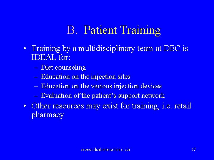 B. Patient Training • Training by a multidisciplinary team at DEC is IDEAL for: