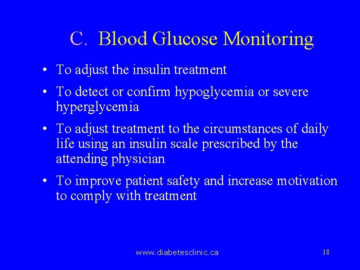 C. Blood Glucose Monitoring • To adjust the insulin treatment • To detect or