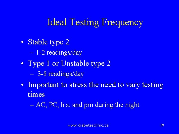 Ideal Testing Frequency • Stable type 2 – 1 -2 readings/day • Type 1