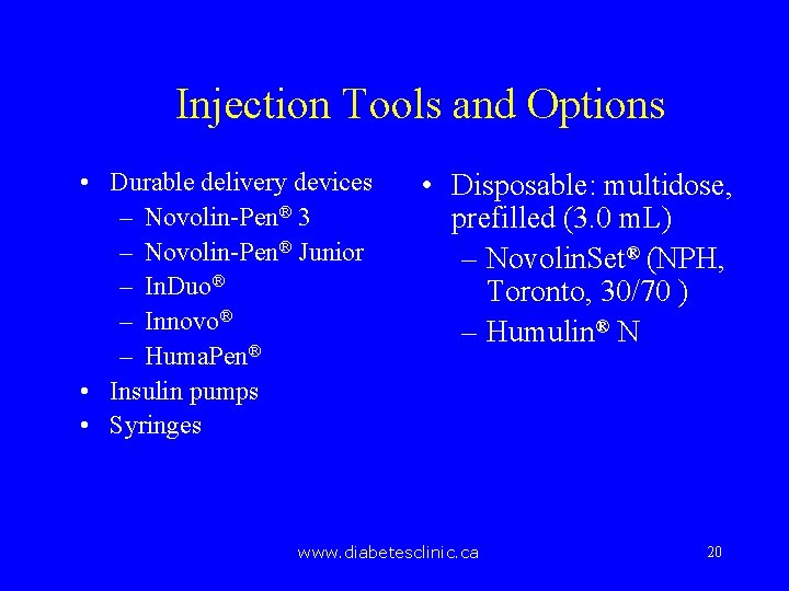 Injection Tools and Options • Durable delivery devices – Novolin-Pen® 3 – Novolin-Pen® Junior