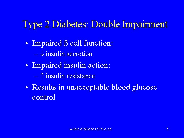 Type 2 Diabetes: Double Impairment • Impaired ß cell function: – insulin secretion •