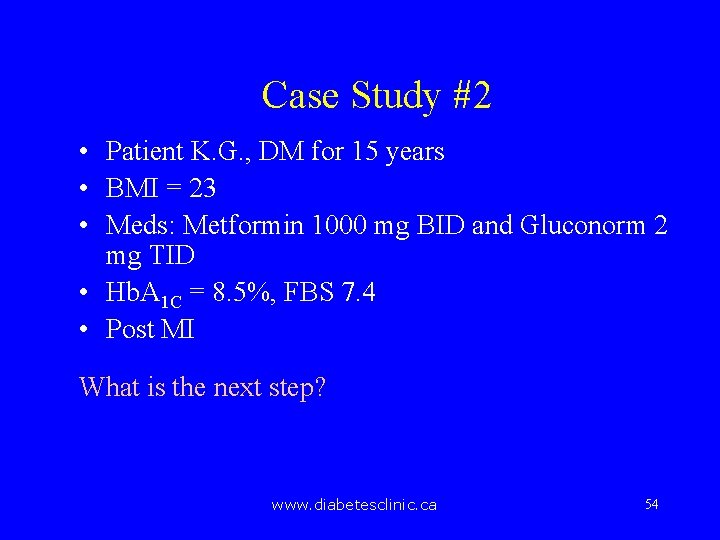 Case Study #2 • Patient K. G. , DM for 15 years • BMI