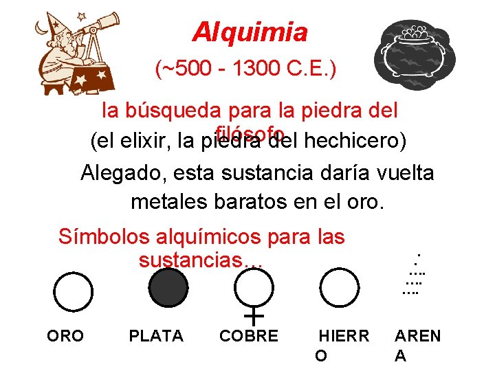 Alquimia (~500 - 1300 C. E. ) la búsqueda para la piedra del filósofo