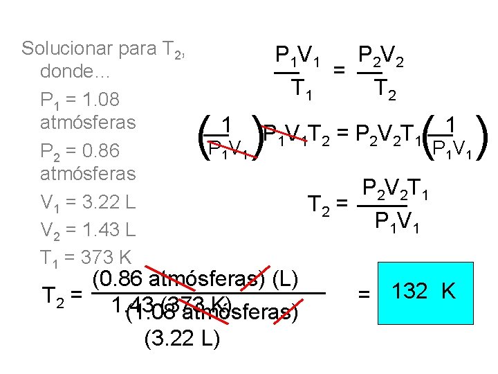 Solucionar para T 2, P P 2 V 2 1 V 1 __ __