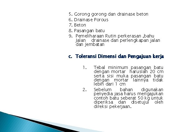 5. 6. 7. 8. 9. Gorong gorong dan drainase beton Drainase Porous Beton Pasangan