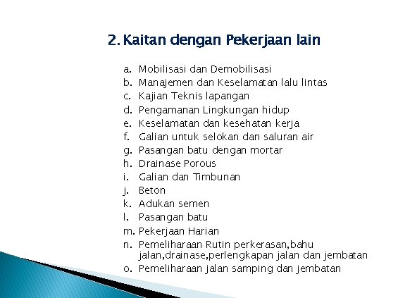 2. Kaitan dengan Pekerjaan lain a. b. c. d. e. f. g. h. i.