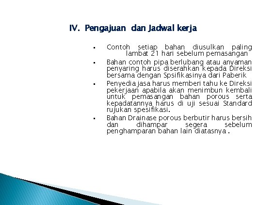 IV. Pengajuan dan Jadwal kerja § § Contoh setiap bahan diusulkan paling lambat 21