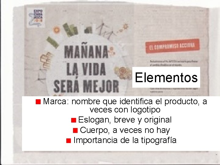 Elementos Marca: nombre que identifica el producto, a veces con logotipo Eslogan, breve y