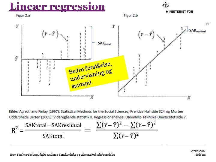 Lineær regression lse, e å t s r fo Bedre sning og vi under