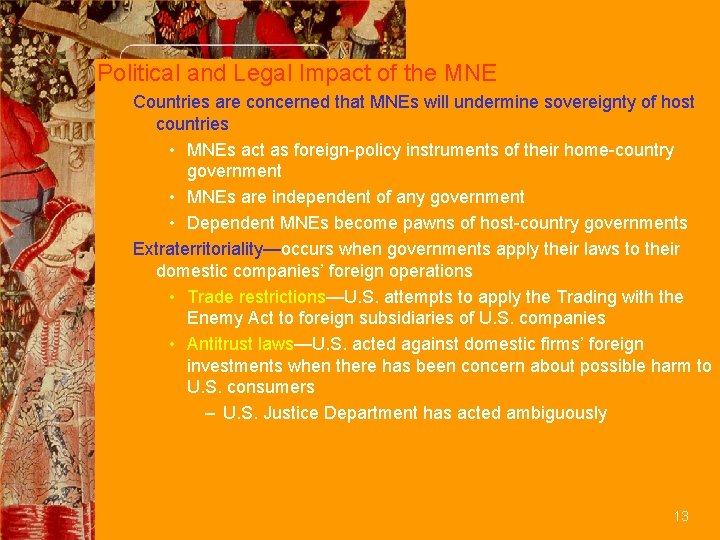 Political and Legal Impact of the MNE Countries are concerned that MNEs will undermine