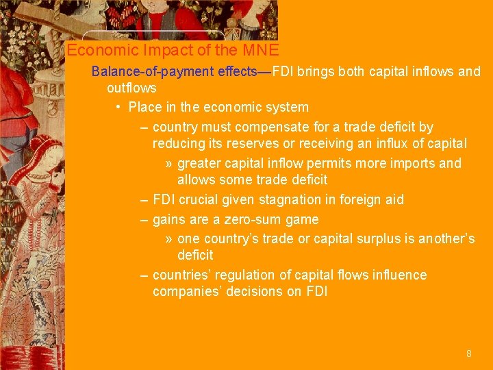 Economic Impact of the MNE Balance-of-payment effects—FDI brings both capital inflows and outflows •