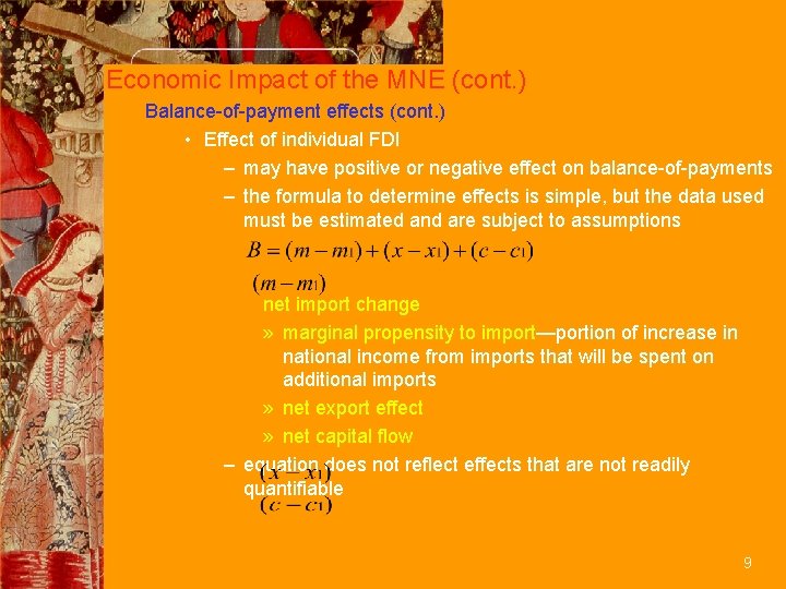 Economic Impact of the MNE (cont. ) Balance-of-payment effects (cont. ) • Effect of