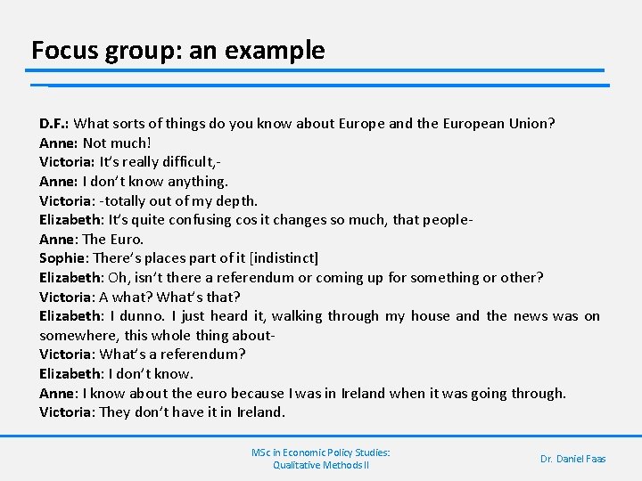 Focus group: an example D. F. : What sorts of things do you know