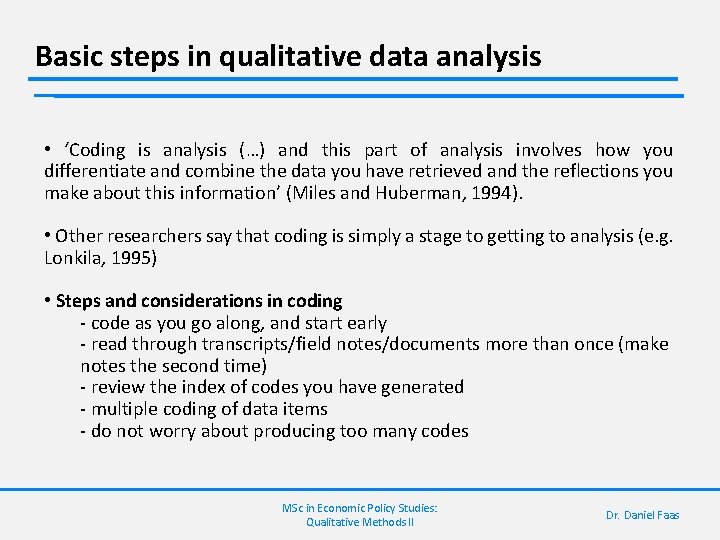 Basic steps in qualitative data analysis • ‘Coding is analysis (…) and this part