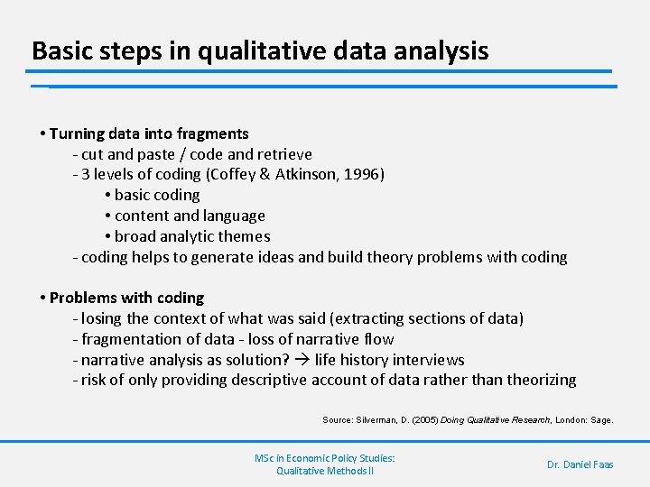 Basic steps in qualitative data analysis • Turning data into fragments - cut and