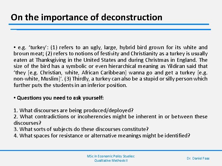 On the importance of deconstruction • e. g. ‘turkey’: (1) refers to an ugly,