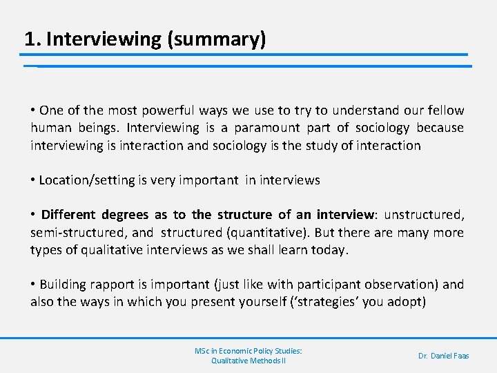 1. Interviewing (summary) • One of the most powerful ways we use to try