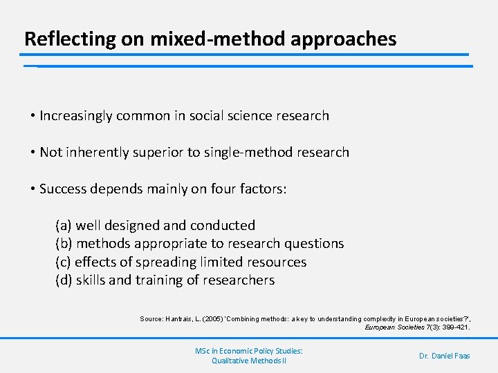 Reflecting on mixed-method approaches • Increasingly common in social science research • Not inherently