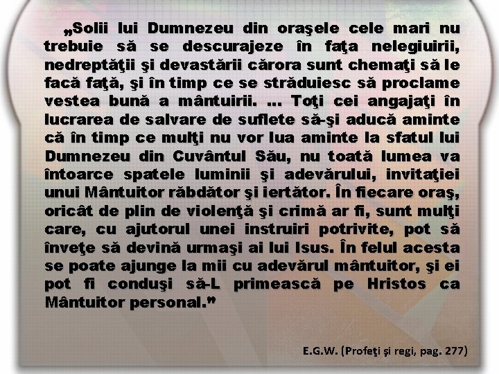 „Solii lui Dumnezeu din oraşele cele mari nu trebuie să se descurajeze în faţa