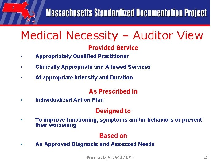 Medical Necessity – Auditor View Provided Service • Appropriately Qualified Practitioner • Clinically Appropriate