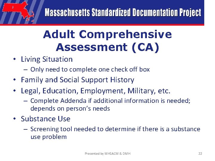 Adult Comprehensive Assessment (CA) • Living Situation – Only need to complete one check