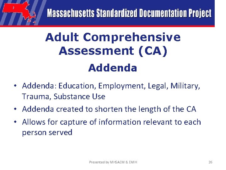 Adult Comprehensive Assessment (CA) Addenda • Addenda: Education, Employment, Legal, Military, Trauma, Substance Use