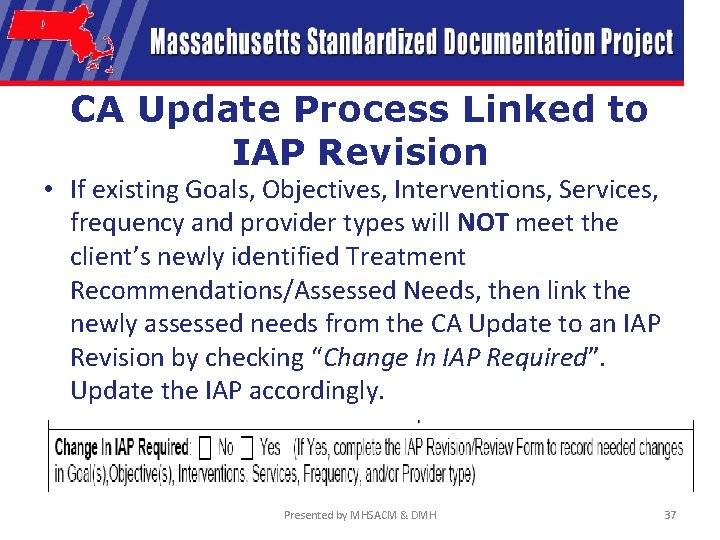 CA Update Process Linked to IAP Revision • If existing Goals, Objectives, Interventions, Services,