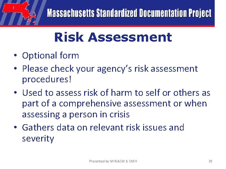 Risk Assessment • Optional form • Please check your agency’s risk assessment procedures! •