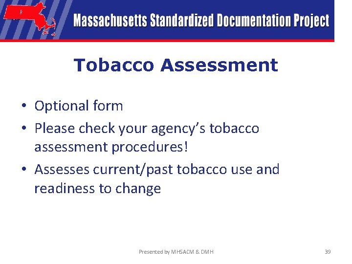 Tobacco Assessment • Optional form • Please check your agency’s tobacco assessment procedures! •