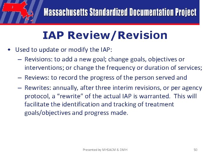 IAP Review/Revision • Used to update or modify the IAP: – Revisions: to add