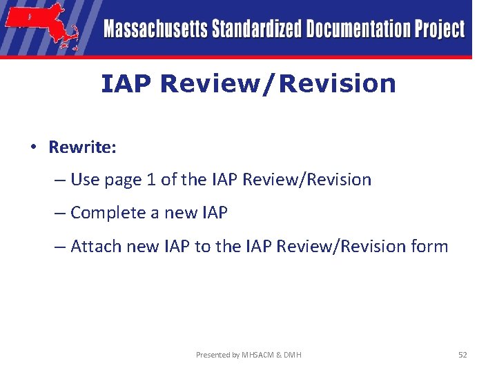IAP Review/Revision • Rewrite: – Use page 1 of the IAP Review/Revision – Complete