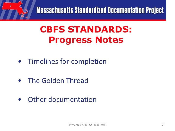 CBFS STANDARDS: Progress Notes • Timelines for completion • The Golden Thread • Other