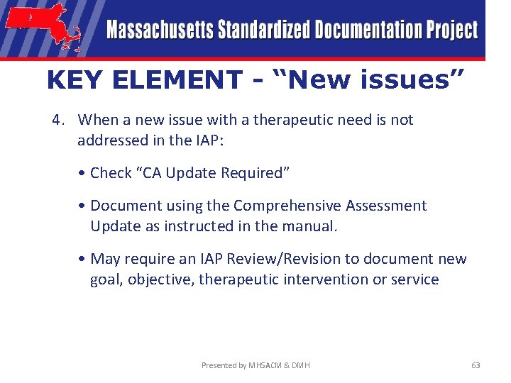 KEY ELEMENT - “New issues” 4. When a new issue with a therapeutic need